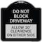 Signmission Do Not Block Driveway Allow 10 Ft Clearance on Either Side Alum Sign, 18" x 18", BS-1818-24168 A-DES-BS-1818-24168 - alternate 1